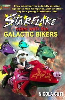 Starflake rides with the Galactic Bikers-Revised - Book #2 of the Starflake