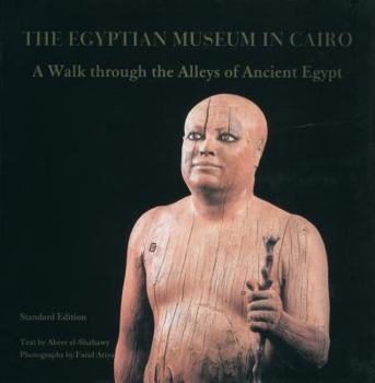 Hardcover The Egyptian Museum in Cairo: A Walk Through the Alleys of Ancient Egypt. Standard Edition Book