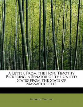 Paperback A Letter from the Hon. Timothy Pickering, a Senator of the United States from the State of Massachusetts Book