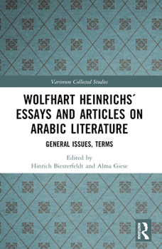 Paperback Wolfhart Heinrichs´ Essays and Articles on Arabic Literature: General Issues, Terms Book