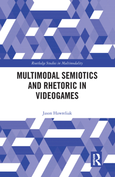 Paperback Multimodal Semiotics and Rhetoric in Videogames Book