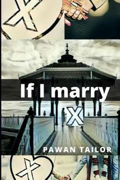 Paperback If I marry 'X' Book