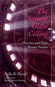 Paperback Stained-Glass Ceiling: Churches and Their Women Pastors Book