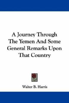 Paperback A Journey Through The Yemen And Some General Remarks Upon That Country Book
