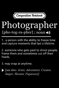 Paperback Composition Notebook: Photographer Definition Funny Photography Gifts Journal/Notebook Blank Lined Ruled 6x9 100 Pages Book