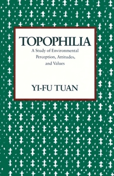 Paperback Topophilia: A Study of Environmental Perceptions, Attitudes, and Values Book