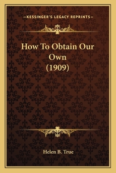 Paperback How To Obtain Our Own (1909) Book