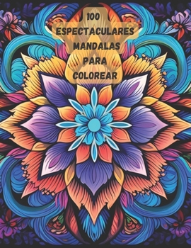 Paperback Flores Mandalas: 100 Increíbles patrones de flores Mandalas de todo tipos. [Spanish] Book
