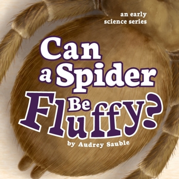 Paperback Can a Spider Be Fluffy? Book