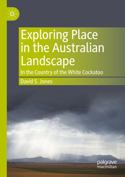 Paperback Exploring Place in the Australian Landscape: In the Country of the White Cockatoo Book
