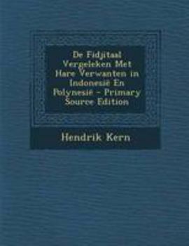 Paperback de Fidjitaal Vergeleken Met Hare Verwanten in Indonesie En Polynesie - Primary Source Edition [Dutch] Book