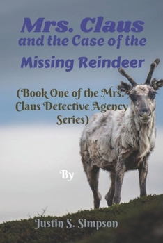 (Book One of the Mrs. Claus Detective Agency Series): Mrs. Claus and the Case of the Missing Reindeer
