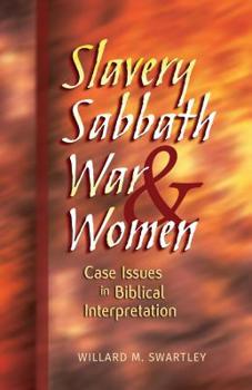 Paperback Slavery, Sabbath, War & Women: Case Issues in Biblical Interpretation Book