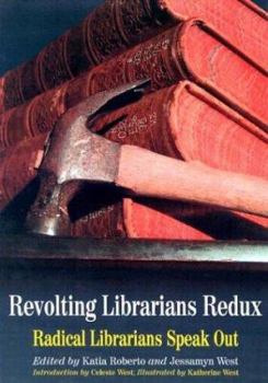 Paperback Revolting Librarians Redux: Radical Librarians Speak Out Book