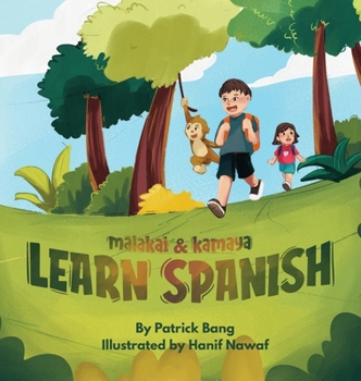 Hardcover Malakai & Kamaya Learn Spanish: A Bilingual Spanish - English First Words Book for Toddlers Early Language Learning, Everyday Vocabulary, and Simple P Book