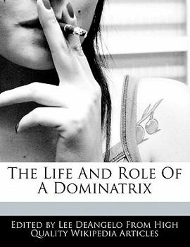 The Life and Role of a Dominatrix