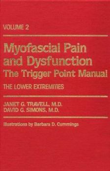 Hardcover Myofascial Pain and Dysfunction: The Trigger Point Manual, Volume 2: Volume 2: The Lower Extremities Book