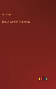 Hardcover Surf. A Summer Pilgrimage Book