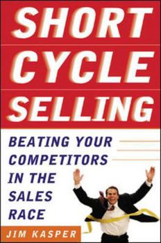 Hardcover Short Cycle Selling: Beating Your Competitors in the Sales Race Book