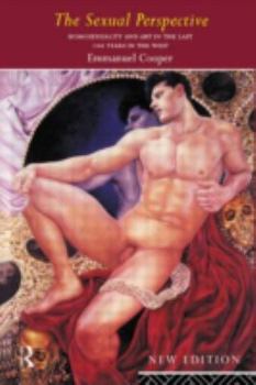 Hardcover The Sexual Perspective: Homosexuality and Art in the Last 100 Years in the West Book