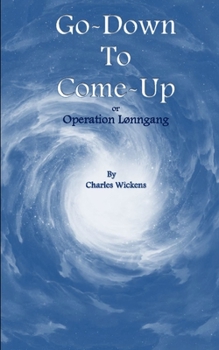 Paperback Go Down to Come Up: Operation Lonngang Book
