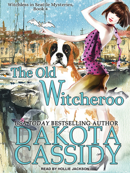 The Old Witcheroo - Book #4 of the Witchless in Seattle
