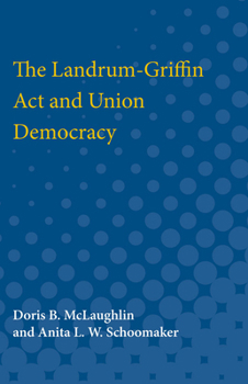 Paperback The Landrum-Griffin ACT and Union Democracy Book