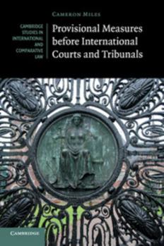 Provisional Measures Before International Courts and Tribunals - Book  of the Cambridge Studies in International and Comparative Law