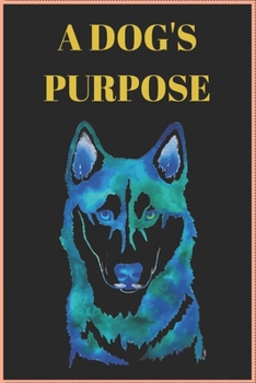 Paperback A Dog's Purpose: Wide Ruled Cute Puppy Journal for Boys & Girls Teens, Kids Students for Home, School or College 120 Pages 6" x 9" Book