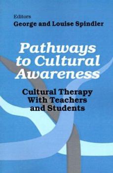Paperback Pathways to Cultural Awareness: Cultural Therapy with Teachers and Students Book