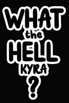 Paperback What the Hell Kyra?: College Ruled Composition Book