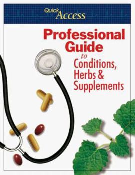 Hardcover Professional Guide to Conditions, Herbs & Supplements: Quick Access Book