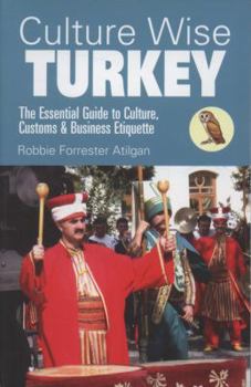 Paperback Culture Wise Turkey: The Essential Guide to Culture, Customs & Business Etiquette Book