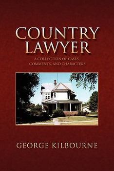 Paperback Country Lawyer: A Collection of Cases, Comments, and Characters Book