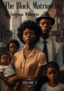Paperback The Black Matriarchy: Volume 3 Book