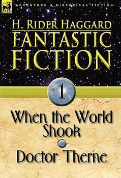 Fantastic Fiction: 1-When the World Shook & Doctor Therne