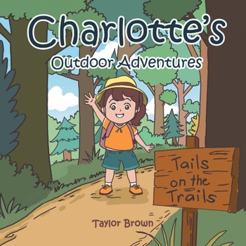 Paperback Charlotte's Outdoor Adventures: Tails on the Trails Book