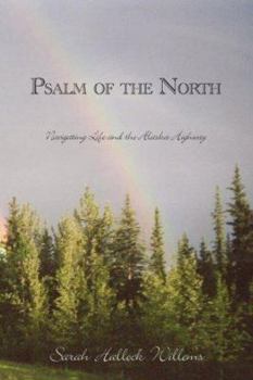 Psalm of the North: Navigating Life and The Alaska Highway