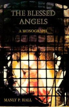 Paperback The Blessed Angels: The Reality of Things Unseen Book