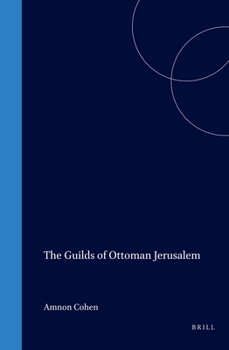 The Guilds of Ottoman Jerusalem