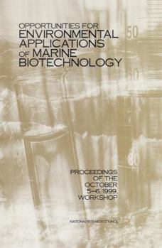 Paperback Opportunities for Environmental Applications of Marine Biotechnology: Proceedings of the October 5-6, 1999, Workshop Book