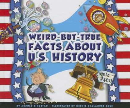 Library Binding Weird-But-True Facts about U.S. History Book