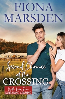 Second Chance at the Crossing (With Love, From Kurrajong Crossing) - Book #9 of the With Love, From Kurrajong Crossing