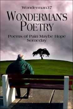 Paperback Wonderman's Poetry: Poems of Pain Maybe Hope Someday Book