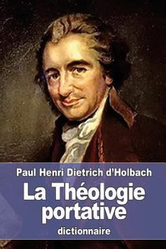 Paperback La Théologie portative: ou Dictionnaire abrégé de la Religion Chrétienne [French] Book
