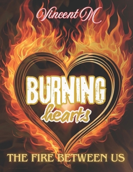 Paperback Burning Hearts: The Fire Between Us Book