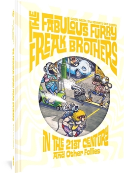 Hardcover The Fabulous Furry Freak Brothers in the 21st Century and Other Follies Book