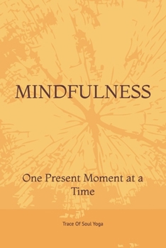 Paperback Mindfulness: One Present Moment at a Time Book