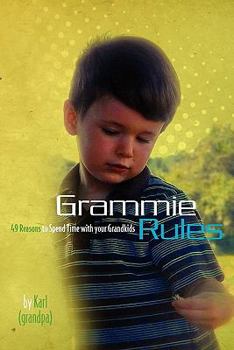 Grammie Rules: 49 Reasons to Spend Time with Your Grandkids