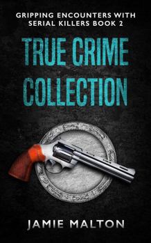 Paperback True Crime Collection: Gripping Encounters With Serial Killers Book 2 (Inside Dark Minds) Book